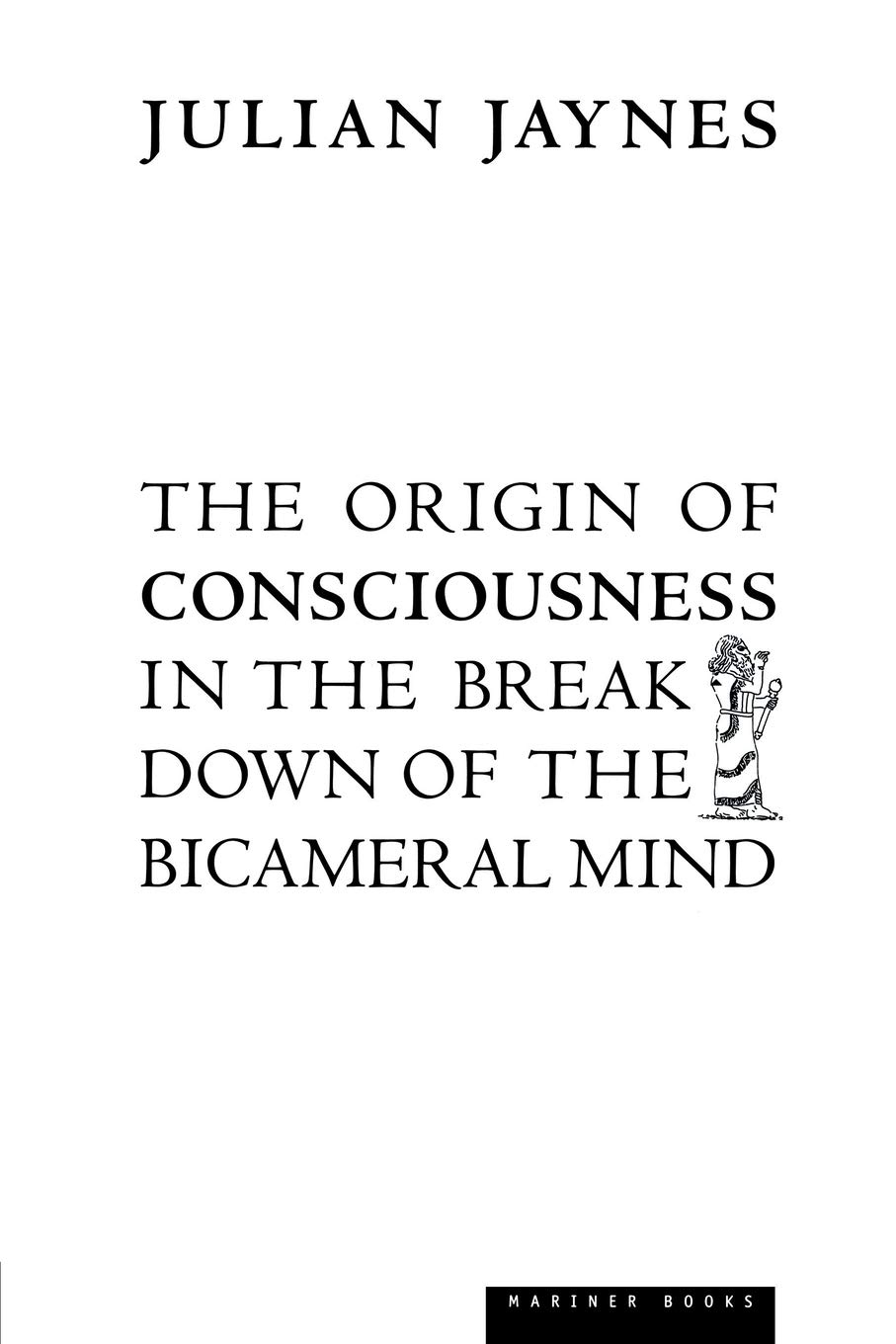 The Origin of Consciousness in the Breakdown of the Bicamerial Mind